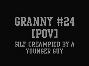 a younger guy fucked awful grandmother
